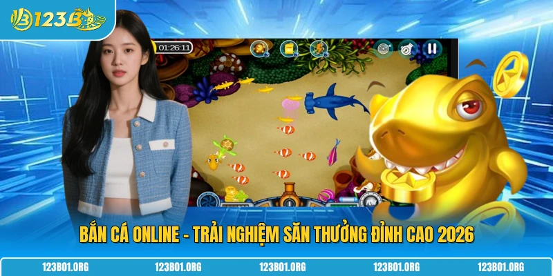 Bắn Cá Online - Trải Nghiệm Săn Thưởng Đỉnh Cao 2026