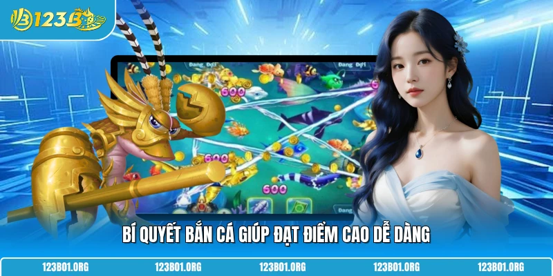 Bí quyết bắn cá giúp đạt điểm cao dễ dàng
