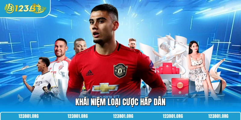 Khái niệm loại cược hấp dẫn