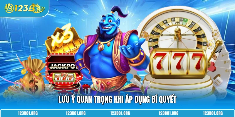 Lưu ý quan trọng khi áp dụng bí quyết