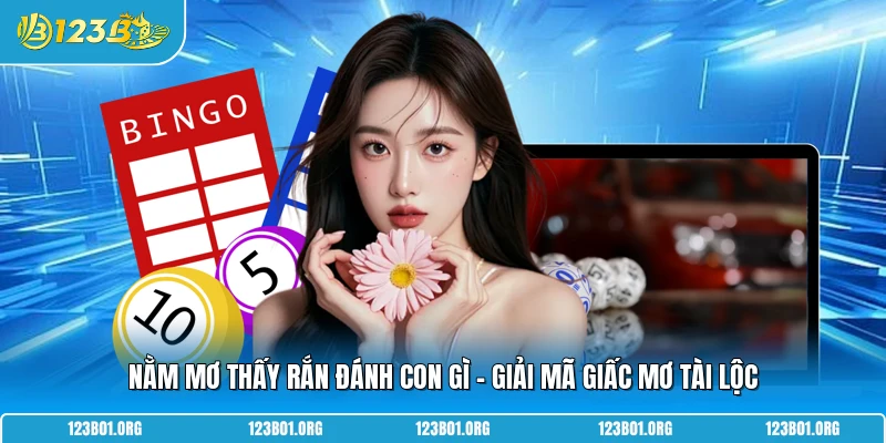 Nằm Mơ Thấy Rắn Đánh Con Gì - Giải Mã Giấc Mơ Tài Lộc