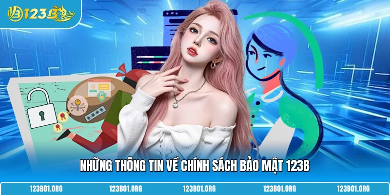 Những thông tin về chính sách bảo mật 123B