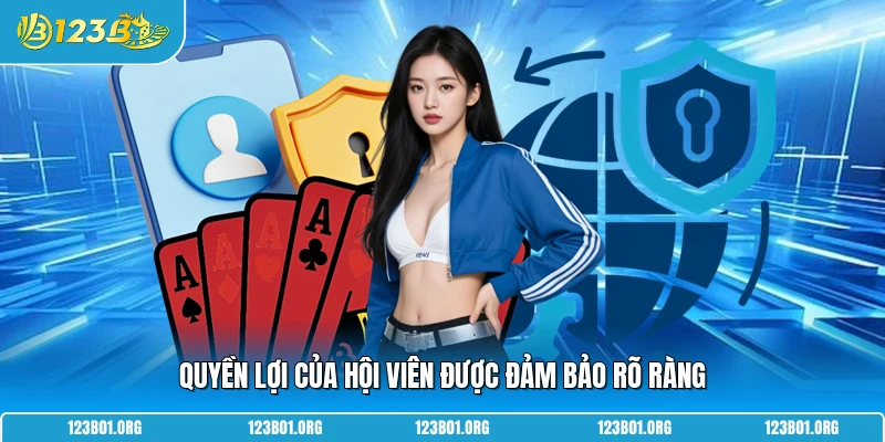 Quyền lợi của hội viên được đảm bảo rõ ràng