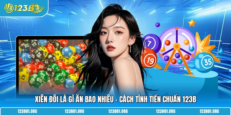 Xiên Đôi Là Gì Ăn Bao Nhiêu - Cách Tính Tiền Chuẩn 123B